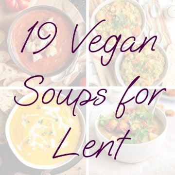 19 Vegan Soups For Lent cover image.